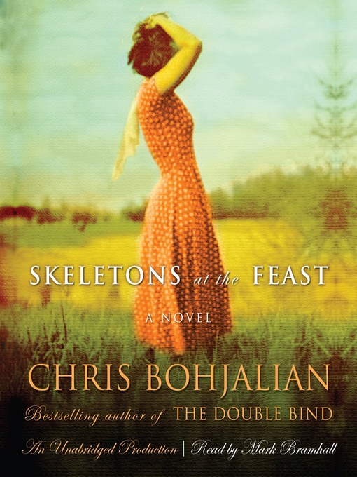 Title details for Skeletons at the Feast by Chris Bohjalian - Available